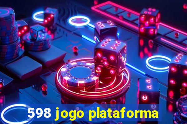 598 jogo plataforma